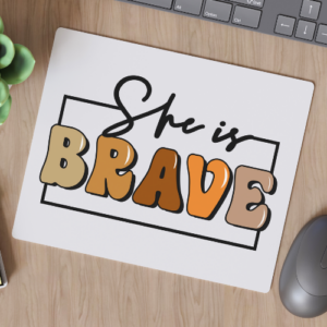 Mouse pad She is Brave