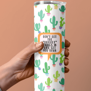 Don't be prickly  20 oz