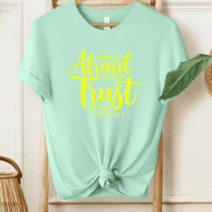 WHEN I AFRAID I PUT MY TRUST IN YOU